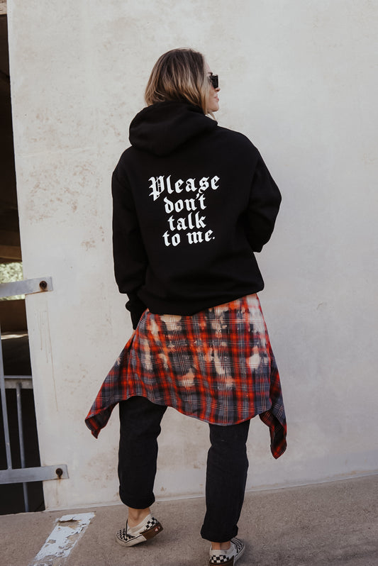 Please Don’t Talk To Me Hoodie