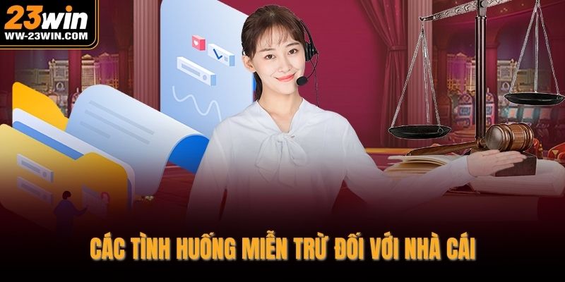 Các tình huống miễn trừ đối với nhà cái