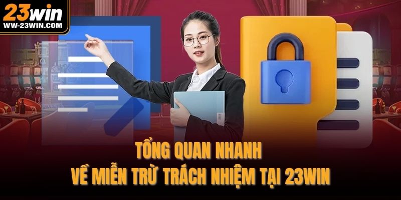 Tổng quan nhanh về miễn trừ trách nhiệm tại 23WIN